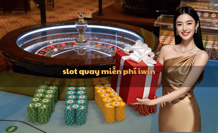 Slot quay miễn phí iwin